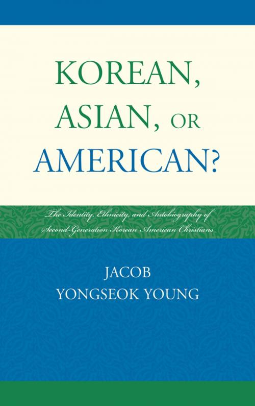 Cover of the book Korean, Asian, or American? by Jacob Yongseok Young, UPA