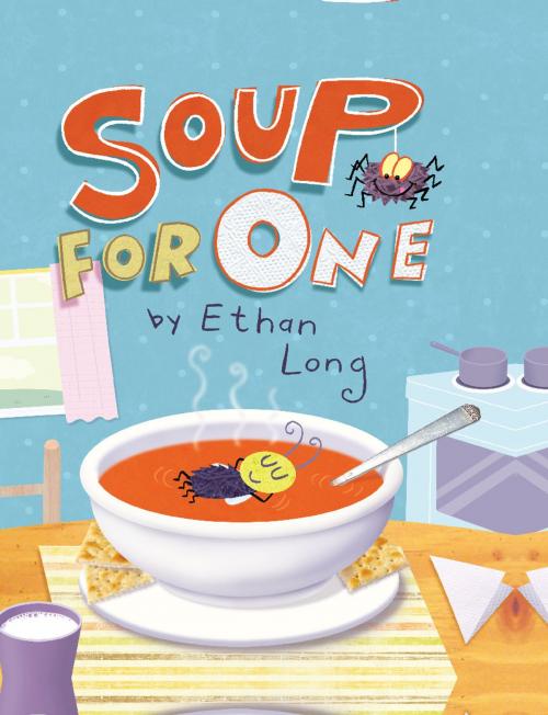 Cover of the book Soup for One by Ethan Long, Running Press