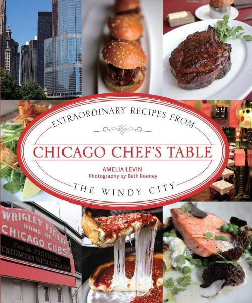 Cover of the book Chicago Chef's Table by Amelia Levin, Lyons Press