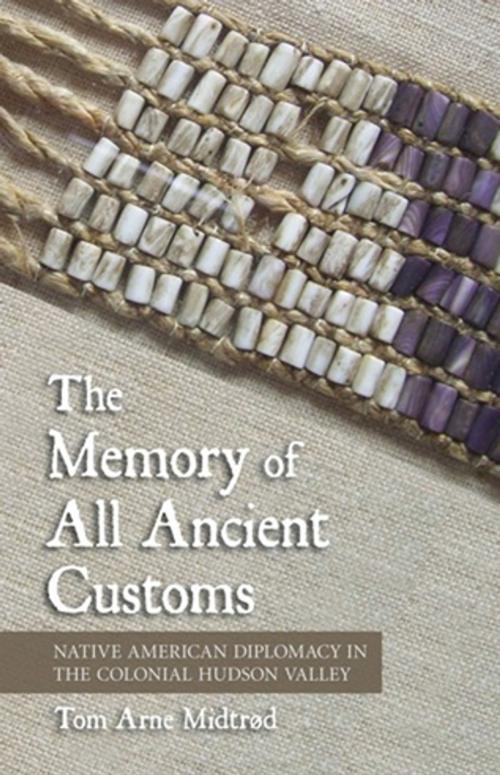 Cover of the book The Memory of All Ancient Customs by Tom Arne Midtrød, Cornell University Press