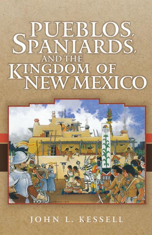 Cover of the book Pueblos, Spaniards, and the Kingdom of New Mexico by John L. Kessell, University of Oklahoma Press