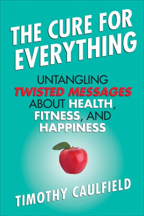 Cover of the book The Cure For Everything by Timothy Caulfield, Beacon Press