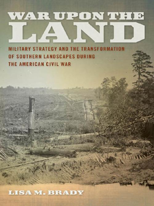 Cover of the book War upon the Land by Lisa M. Brady, University of Georgia Press