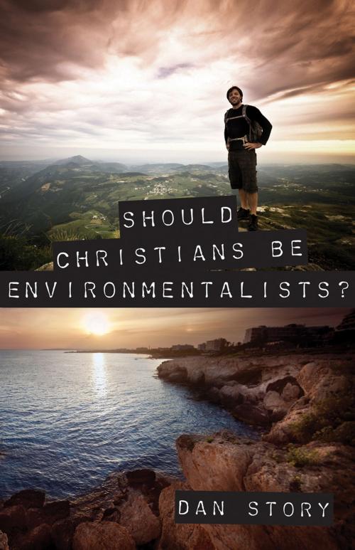 Cover of the book Should Christians Be Environmentalists by Dan Story, Kregel Publications