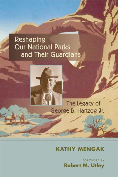 Cover of the book Reshaping Our National Parks and Their Guardians by Kathy Mengak, University of New Mexico Press