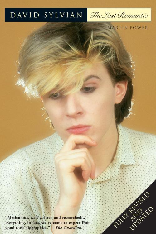 Cover of the book David Sylvian: The Last Romantic by Martin Power, Music Sales Limited