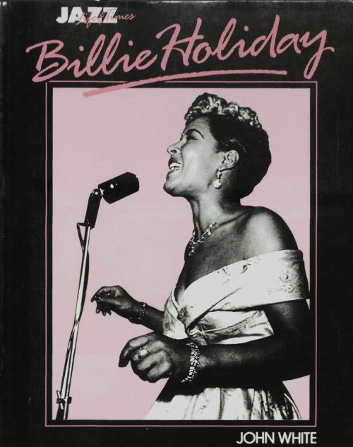 Cover of the book Billie Holiday: Her Life and Times by John White, Music Sales Limited