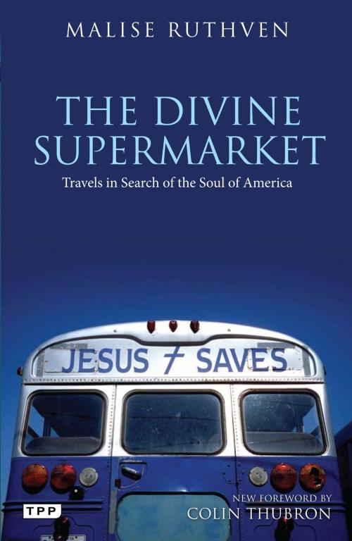 Cover of the book The Divine Supermarket by Malise Ruthven, Bloomsbury Publishing