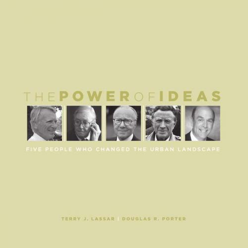 Cover of the book The Power of Ideas by Douglas R. Porter, Terry Lassar, Urban Land Institute