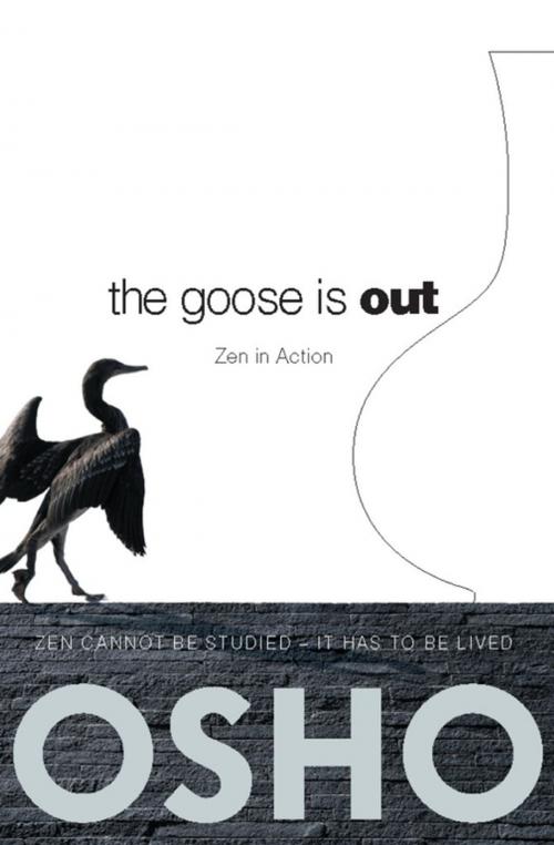 Cover of the book The Goose Is Out by Osho, Osho Media International