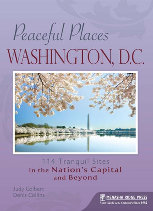 Cover of the book Peaceful Places: Washington, D.C. by Judy Colbert, Denis Collins, Menasha Ridge Press
