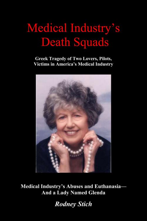 Cover of the book Medical Industry's Death Panels: Greek Tragedy of a Lady Named Glenda by Rodney Stich, Rodney Stich