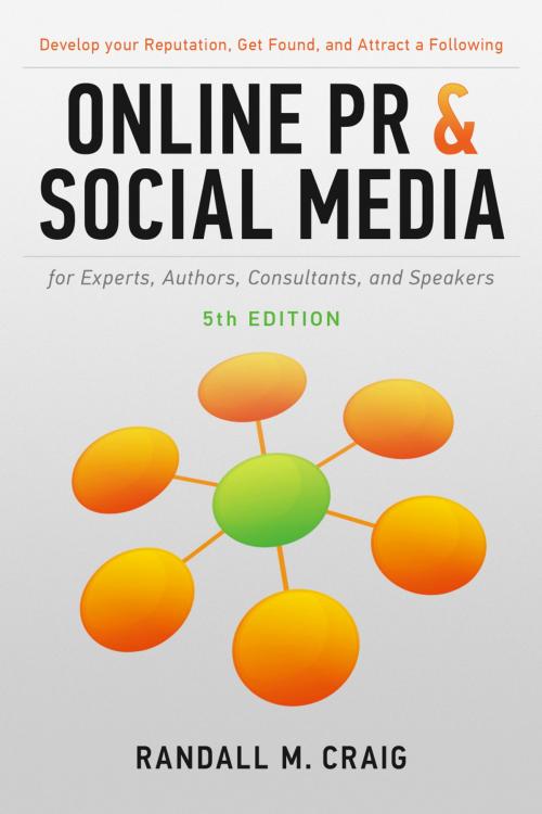 Cover of the book Online PR and Social Media for Experts, Authors, Consultants, and Speakers, 5th Ed. by Randall Craig, Knowledge to Action Press