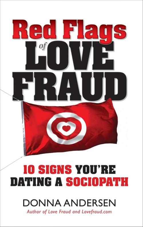 Cover of the book Red Flags of Love Fraud: 10 Signs You're Dating a Sociopath by Donna Andersen, Donna Andersen