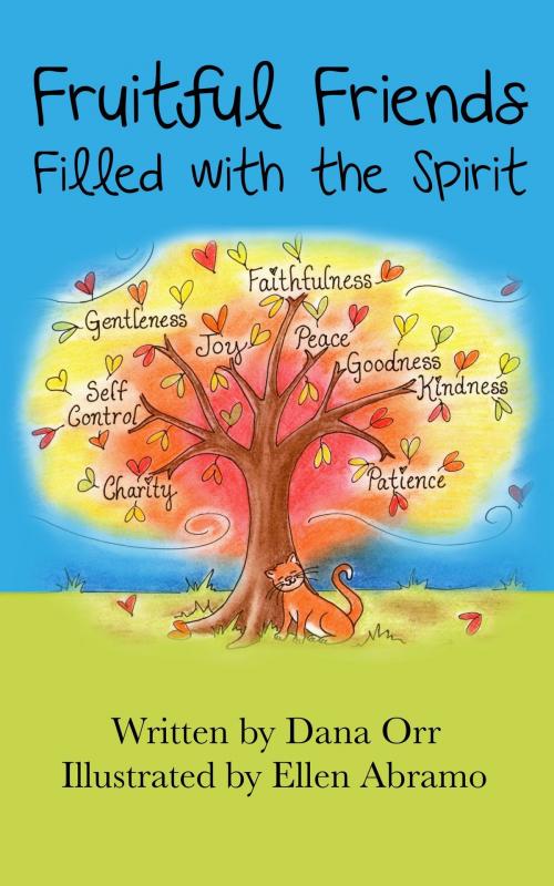 Cover of the book Fruitful Friends: Filled with the Spirit by Dana Orr, Dana Orr