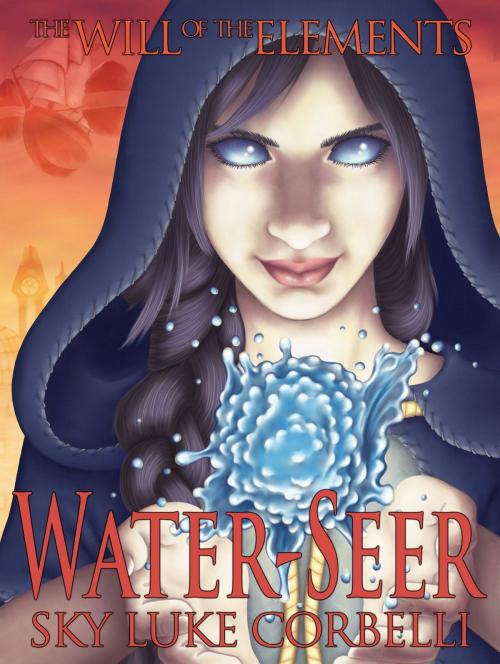 Cover of the book Water-Seer (The Will of the Elements, Book 2) by Sky Corbelli, Sky Corbelli