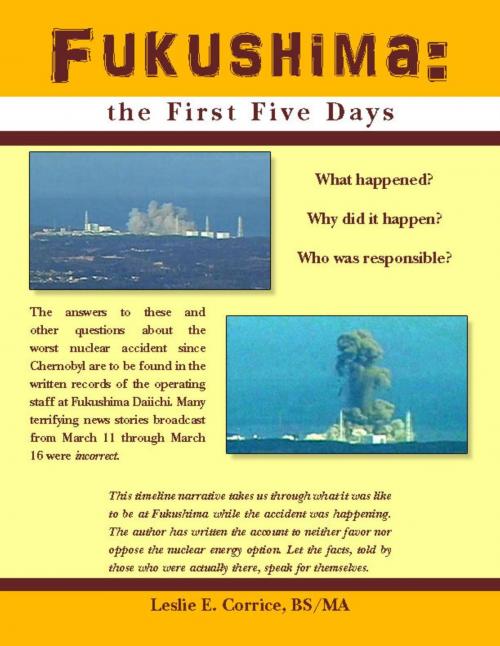 Cover of the book Fukushima: the First Five Days by Mr. Leslie E. Corrice, The Hiroshima Syndrome