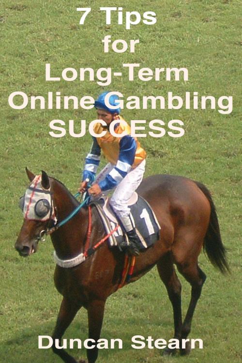Cover of the book 7 Tips for Long-Term Online Gambling Success by Duncan Stearn, Proglen