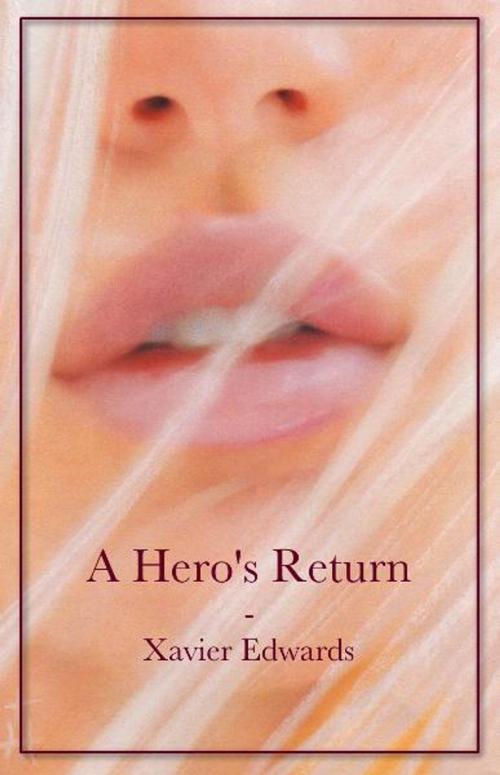 Cover of the book A Hero's Return by Xavier Edwards, Xavier Edwards