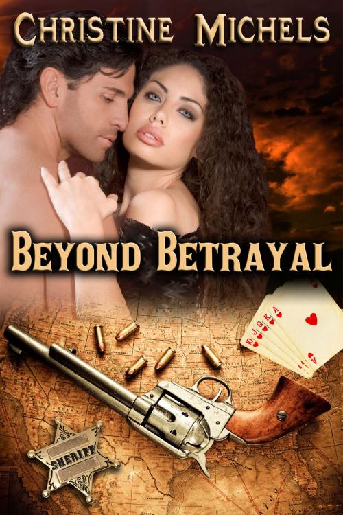 Cover of the book Beyond Betrayal - Western Historical Romance by Christine Michels, Northern Fire Publishing