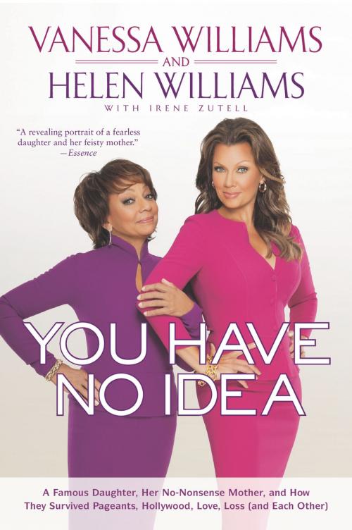 Cover of the book You Have No Idea by Vanessa Williams, Helen Williams, Penguin Publishing Group