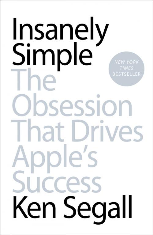 Cover of the book Insanely Simple by Ken Segall, Penguin Publishing Group