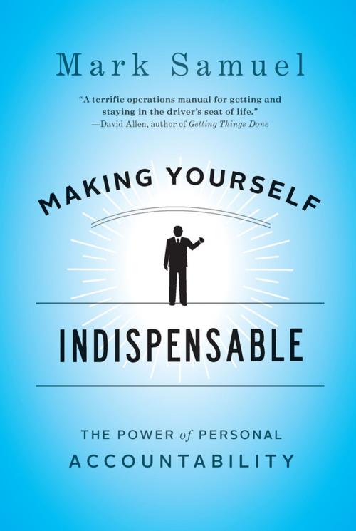 Cover of the book Making Yourself Indispensable by Mark Samuel, Penguin Publishing Group