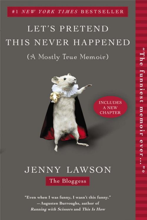 Cover of the book Let's Pretend This Never Happened by Jenny Lawson, Penguin Publishing Group