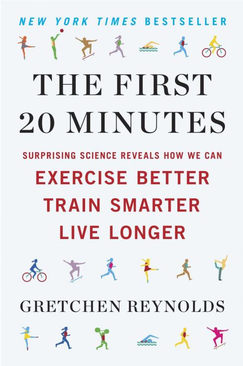 Cover of the book The First 20 Minutes by Gretchen Reynolds, Penguin Publishing Group