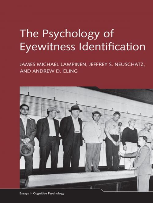 Cover of the book The Psychology of Eyewitness Identification by James Michael Lampinen, Jeffrey S. Neuschatz, Andrew D. Cling, Taylor and Francis