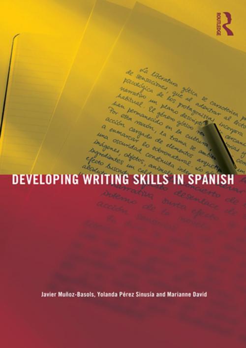 Cover of the book Developing Writing Skills in Spanish by Marianne David, Yolanda Pérez Sinusía, Javier Muñoz-Basols, Taylor and Francis