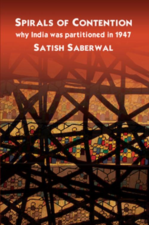 Cover of the book Spirals of Contention by Satish Saberwal, Taylor and Francis