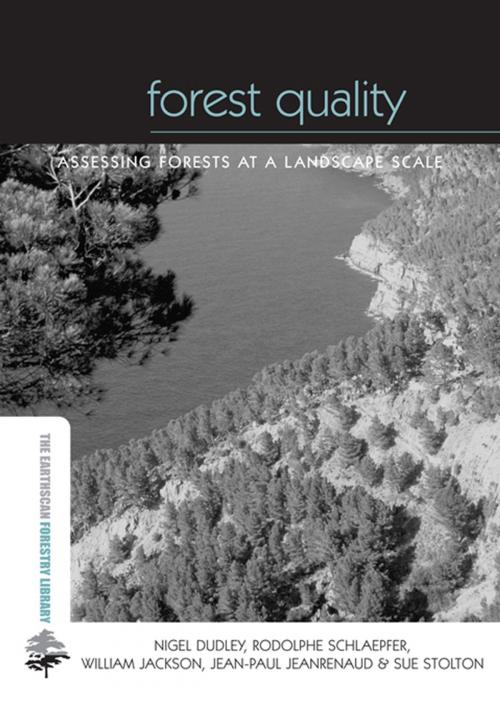 Cover of the book Forest Quality by William Jackson, Nigel Dudley, Jean-Paul Jeanrenaud, Sue Stolton, Rodolphe Schlaepfer, Taylor and Francis