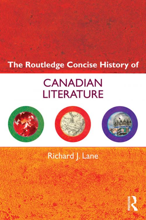 Cover of the book The Routledge Concise History of Canadian Literature by Richard J. Lane, Taylor and Francis