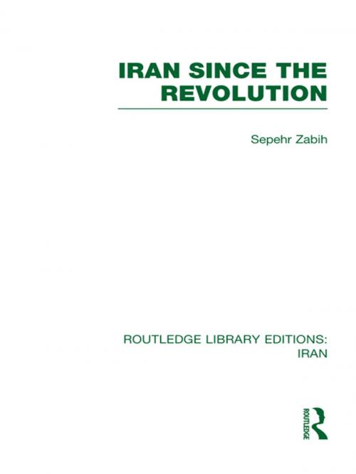Cover of the book Iran Since the Revolution (RLE Iran D) by Sepehr Zabir, Taylor and Francis