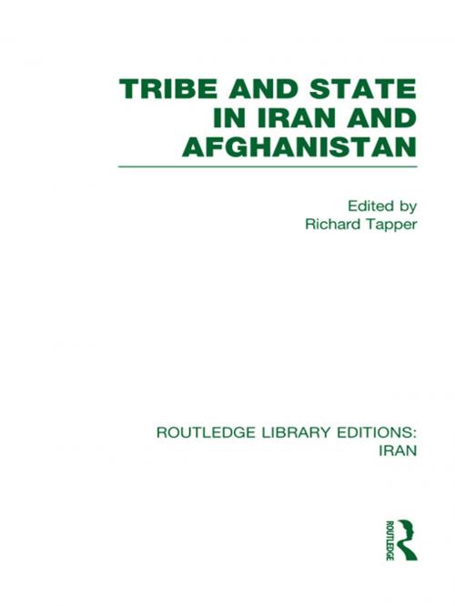 Cover of the book Tribe and State in Iran and Afghanistan (RLE Iran D) by Richard Tapper, Taylor and Francis