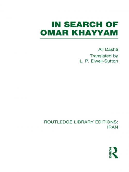 Cover of the book In Search of Omar Khayyam (RLE Iran B) by Ali Dashti, Taylor and Francis
