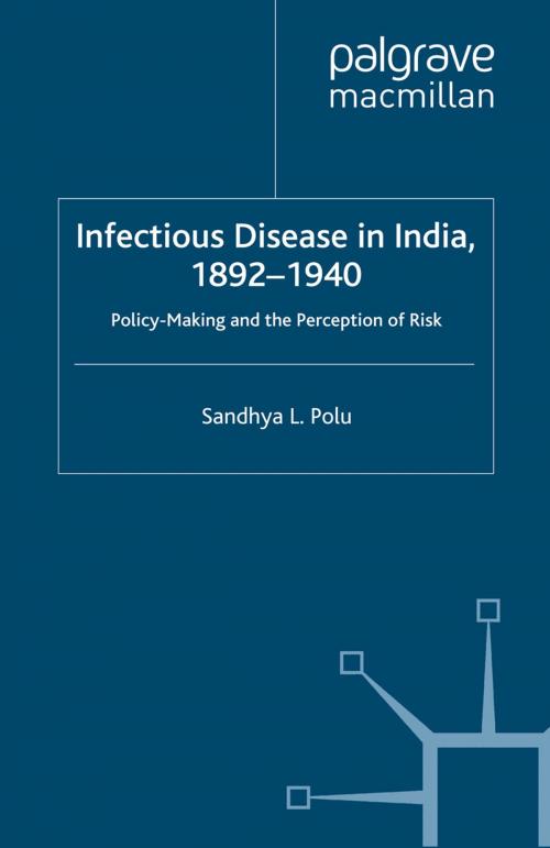Cover of the book Infectious Disease in India, 1892-1940 by S. Polu, Palgrave Macmillan UK