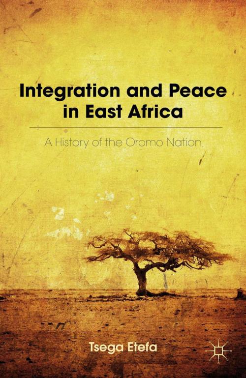 Cover of the book Integration and Peace in East Africa by T. Etefa, Palgrave Macmillan US