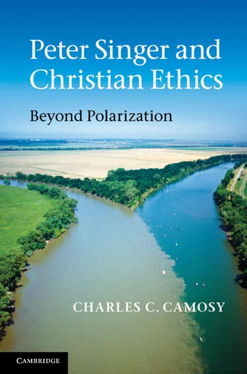 Cover of the book Peter Singer and Christian Ethics by Professor Charles C. Camosy, Cambridge University Press