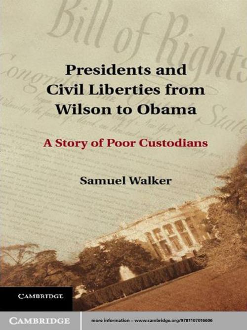 Cover of the book Presidents and Civil Liberties from Wilson to Obama by Samuel Walker, Cambridge University Press
