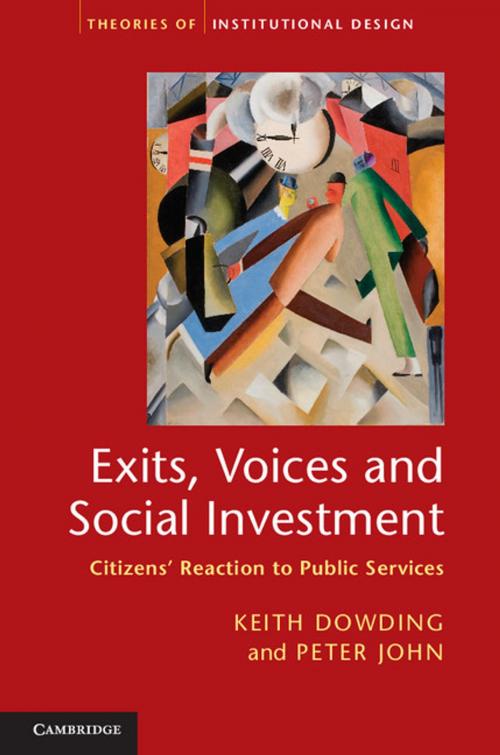 Cover of the book Exits, Voices and Social Investment by Professor Keith Dowding, Professor Peter John, Cambridge University Press