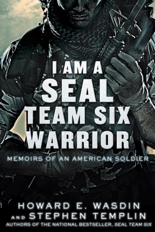 Cover of the book I Am a SEAL Team Six Warrior by Howard E. Wasdin, Stephen Templin, St. Martin's Press