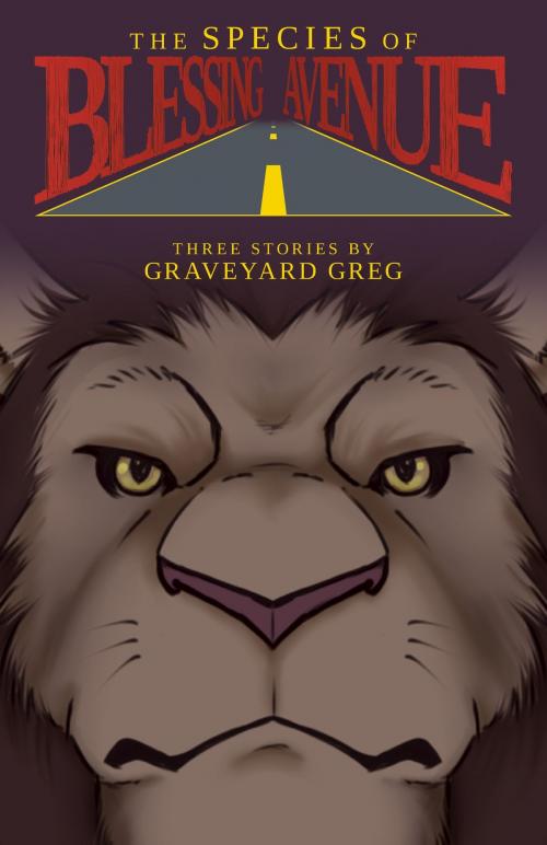 Cover of the book The Species of Blessing Avenue by Graveyard Greg, Graveyard Greg