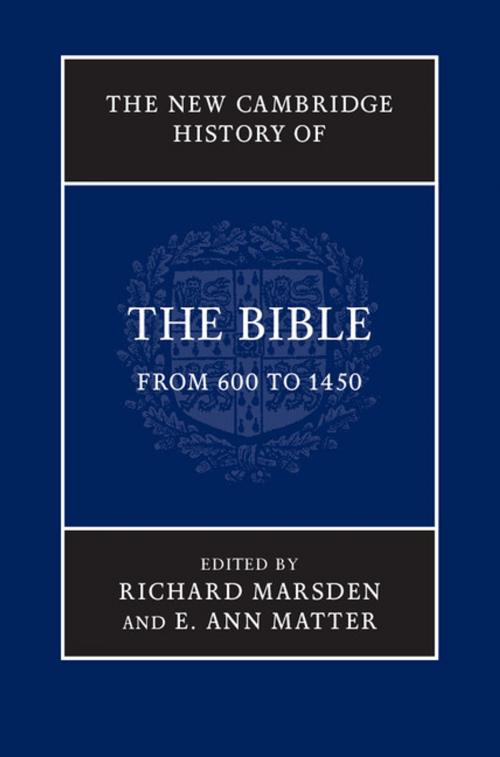 Cover of the book The New Cambridge History of the Bible: Volume 2, From 600 to 1450 by Richard Marsden, E. Ann Matter, Cambridge University Press