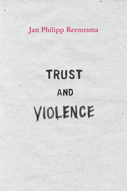 Cover of the book Trust and Violence by Jan Philipp Reemtsma, Princeton University Press
