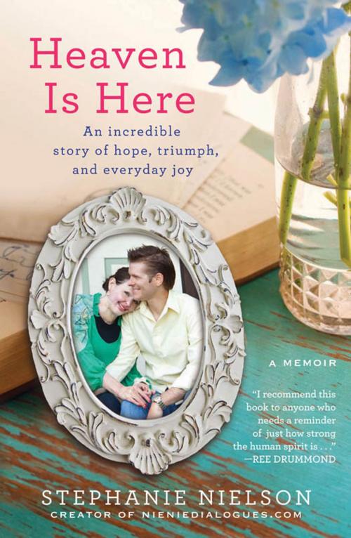 Cover of the book Heaven Is Here by Stephanie Nielson, Hachette Books