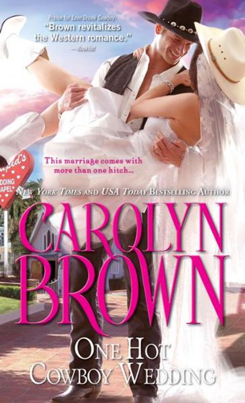Cover of the book One Hot Cowboy Wedding by Carolyn Brown, Sourcebooks