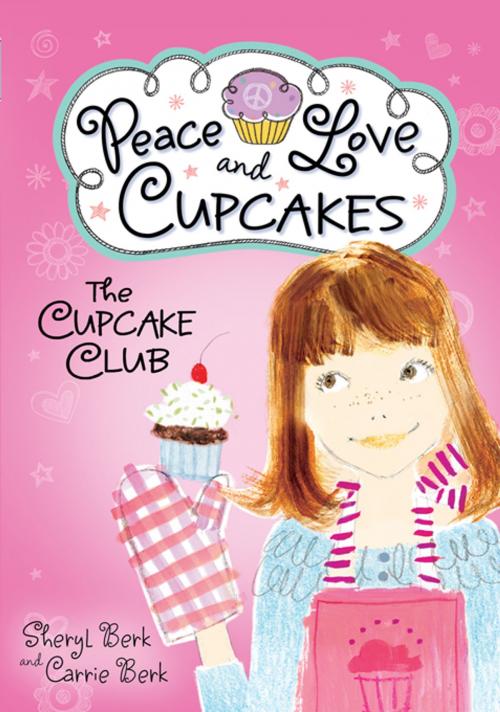 Cover of the book The Cupcake Club by Sheryl Berk, Carrie Berk, Sourcebooks