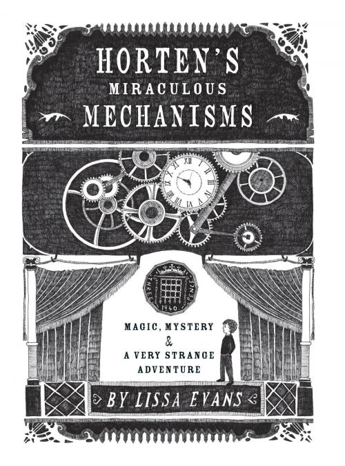 Cover of the book Horten's Miraculous Mechanisms by Lissa Evans, Sterling Children's Books